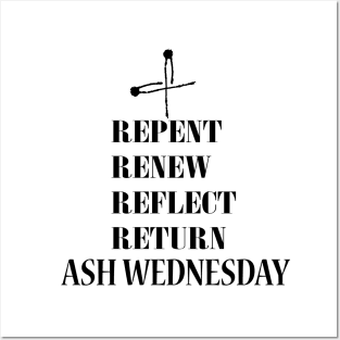 REPENT, RENEW, REFLECT, RETURN,ASH WEDNESDAY Posters and Art